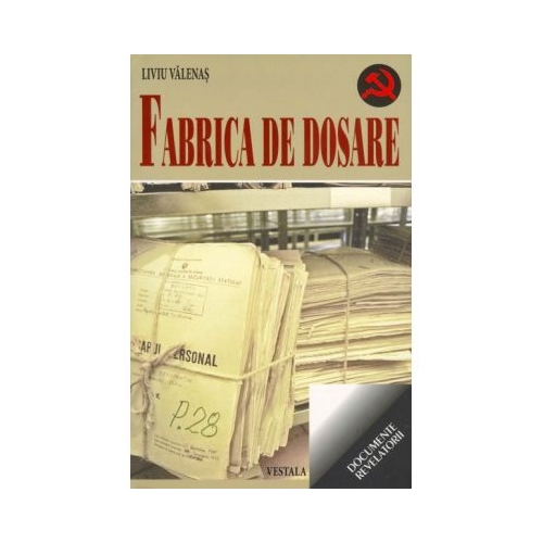 Fabrica de dosare - Liviu Valenas