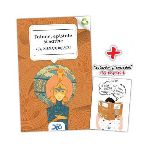 Fabule, epistole si satire - Grigore Alexandrescu (contine Lecturam si exersam)