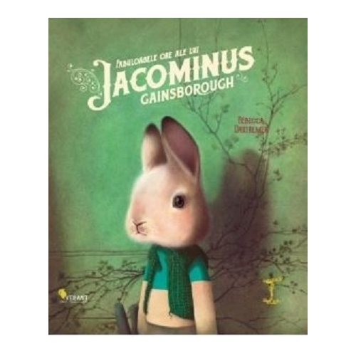 Fabuloasele ore ale lui Jacominus Gainsborough - Rebecca Dautremer