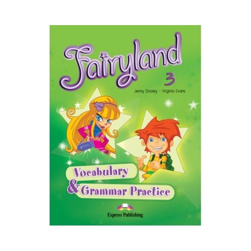 Fairyland 3 Vocabulary and Grammar Practice Curs pentru limba engleza - Jenny Dooley, Virginia Evans Fairyland 3 EXPRESS PUBLISHING grupdzc
