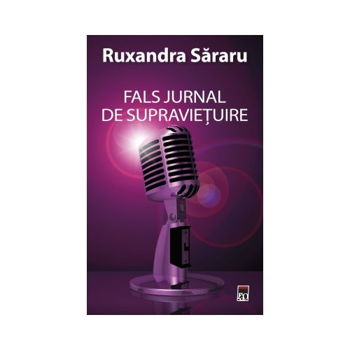 Fals jurnal de supravietuire - Ruxandra Sararu