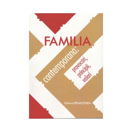 Familia contemporana - provocari, principii, valori
