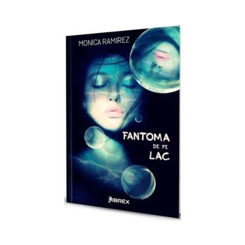 Fantoma de pe lac - Monica Ramirez