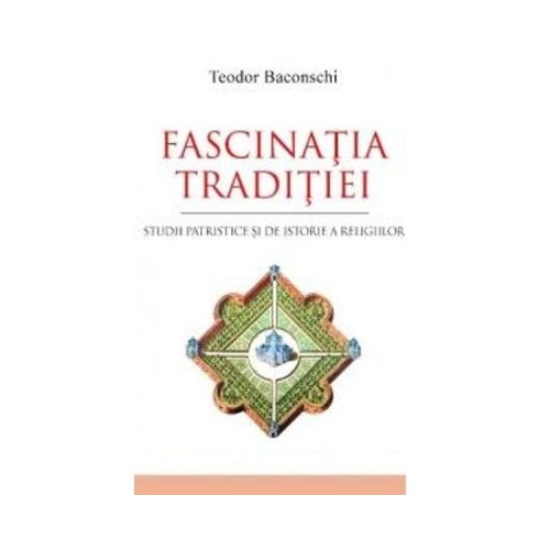 Fascinatia traditiei - Teodor Baconschi