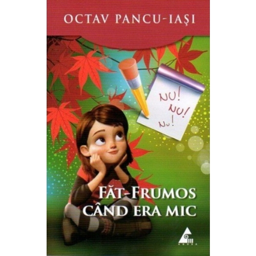 Fat-Frumos cand era mic - Octav Pancu-Iasi. Volum publicat de editura Agora