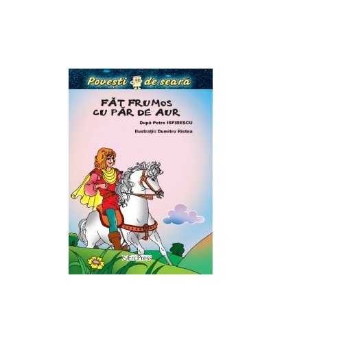 Fat-Frumos cu par de aur (Povesti de seara) - Petre Ispirescu
