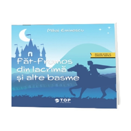Fat-Frumos din lacrima si alte basme (include acces la varianta digitala) - Mihai Eminescu