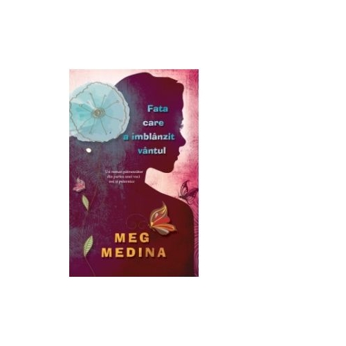 Fata care a imblanzit vantul - Meg Medina