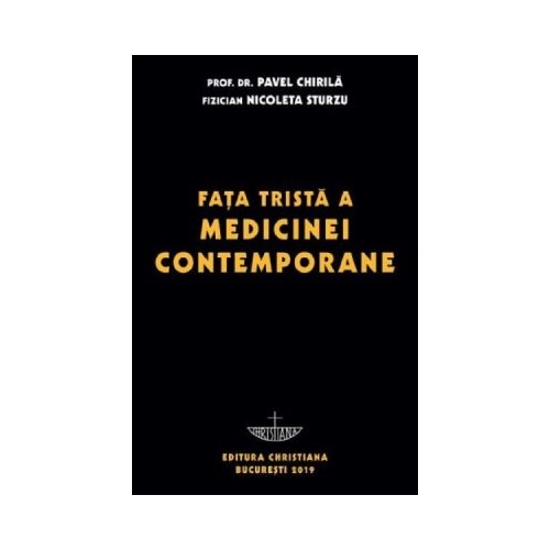 Fata trista a medicinei contemporane - Prof. univ. dr. Pavel Chirila, Nicoleta Sturzu