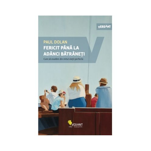 Fericit pana la adanci batraneti - Paul Dolan