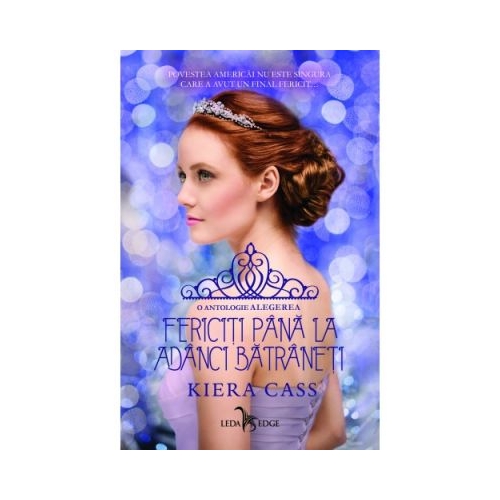 Fericiti pana la adanci batraneti - Kiera Cass