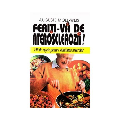 Feriti-va de Ateroscleroza! - Auguste Moll-Weis