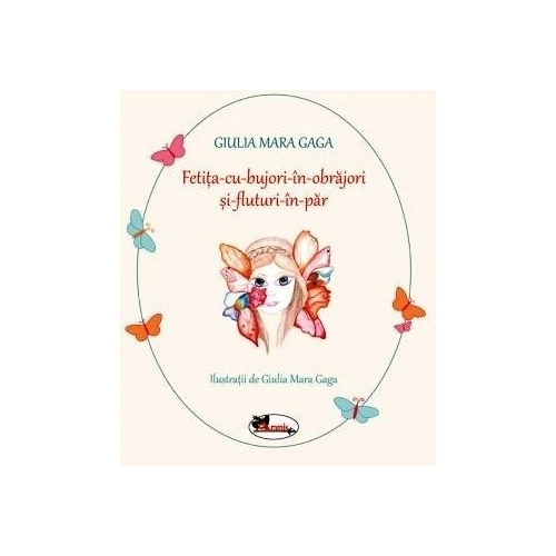 Fetita-cu-bujori-in-obrajori-si-fluturi-in-par - Giulia Mara Gaga, editura Aramis