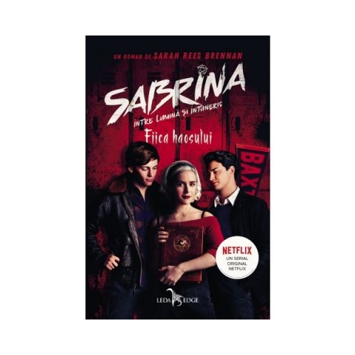 Fiica haosului. Seria Sabrina Intre lumina si intuneric, volumul 2 - Sarah Rees Brennan