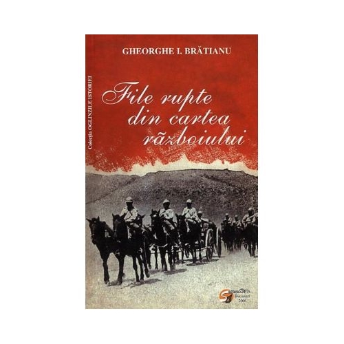 File rupte din cartea razboiului - Gheorghe I. Bratianu
