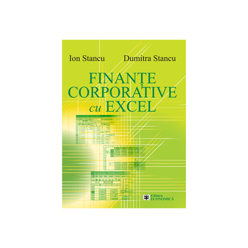 Finante corporative cu Excel - Dumitra Stancu, Ion Stancu