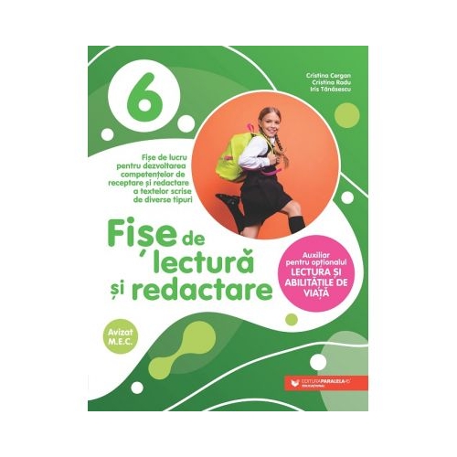 Fise de lectura si redactare. Clasa a VI-a - Cristina Cergan, Cristina Radu, Iris Tanasescu Set Semestrul I + Semestrul II Clasa 6 Paralela 45