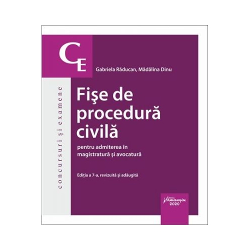 Fise de procedura civila pentru admiterea in magistratura si avocatura. Editia a 7-a - Gabriela Raducan, Madalina Dinu