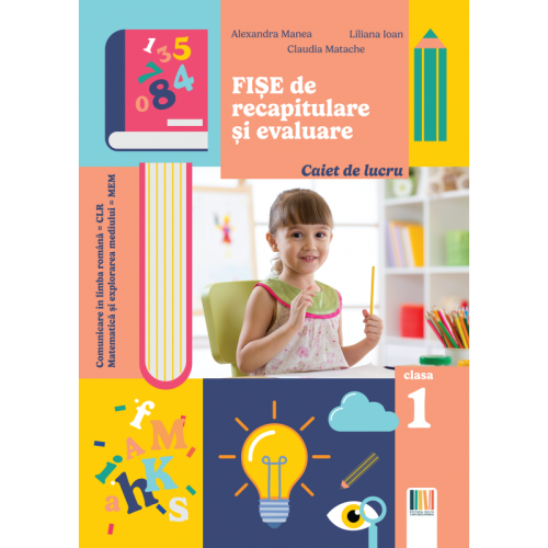 Fise de recapitulare si evaluare clasa 1 - Alexandra Manea