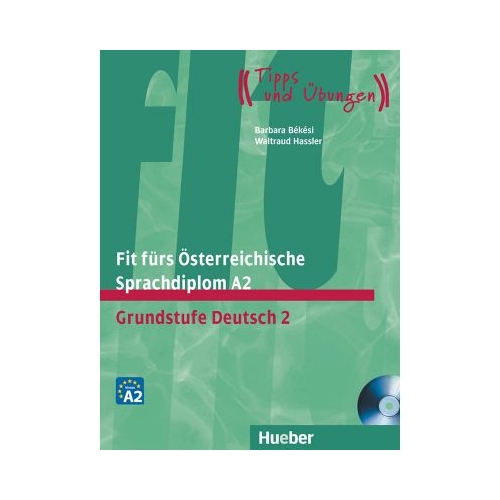 Fit furs Osterreichische Sprachdiplom A2 Lehrbuch mit integrierter Audio-CD Grundstufe Deutsch 2 - Barbara Bekesi, Waltraud Hassler