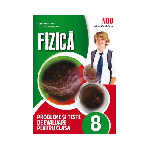 Fizica, probleme si teste de evaluare, pentru clasa a VIII-a - Stefania Pop