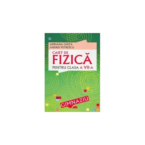 Caiet de fizica pentru clasa a VII-a