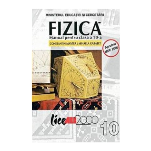 Fizica. Manual clasa a 10-a - Constantin Mantea Fizica Clasa 10 All