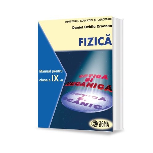 Fizica. Manual pentru clasa a IX-a - Daniel Ovidiu Crocnan, Editura Sigma, Manuale Fizica Clasa 9