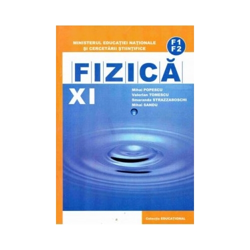 Fizica F1, F2. Manual pentru clasa a 11-a - Mihai Popescu