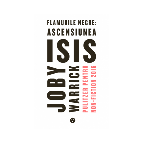 Flamurile negre: ascensiunea ISIS - Joby Warrick