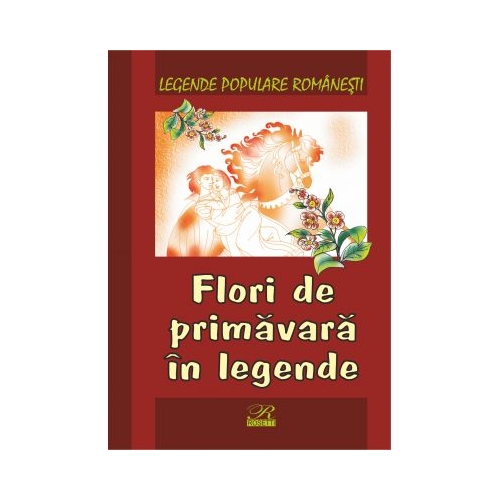Legende populare romanesti. Flori de primavara in legende