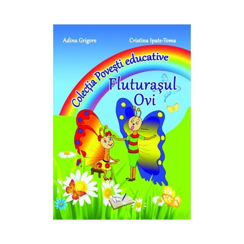 Fluturasul Ovi. Colectia Povesti Educative (Adina Grigore), editura Ars Libri