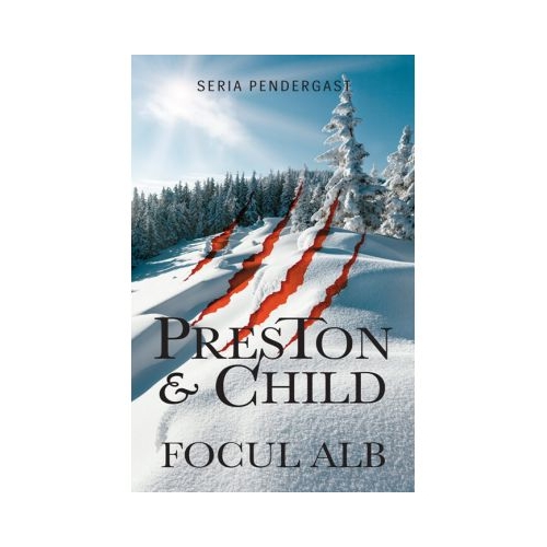 Focul alb - Douglas Preston, Lincoln Child