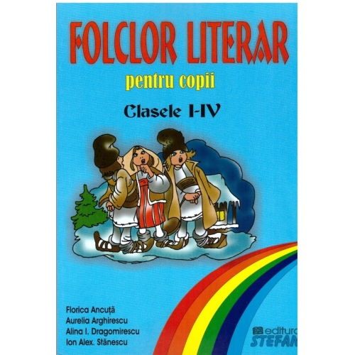 Folclor literar pentru copii clasele I-IV - Florica Ancuta