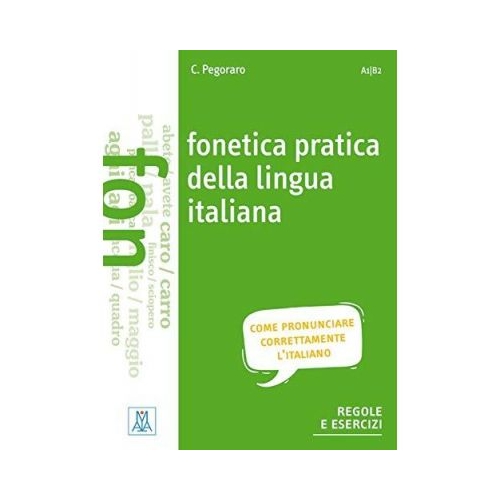 Fonetica pratica della lingua italiana (libro + audio online)/Fonetica practica a limbii italiene (carte + audio online) - Chiara Pegoraro
