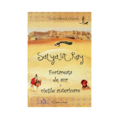 Fortareata de aur si vietile anterioare - Satyajit Ray