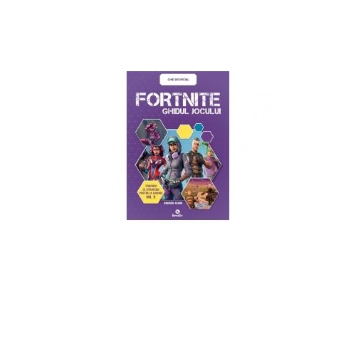Fortnite. Ghidul jocului - Damien Kuhn. Carti educative pentru copii, editura Kreativ