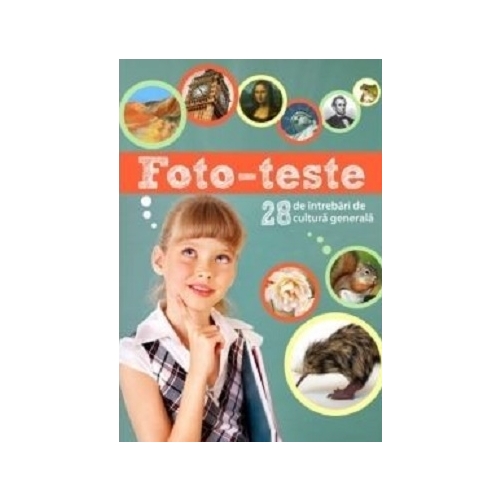Foto-teste. 28 de intrebari de cultura generala
