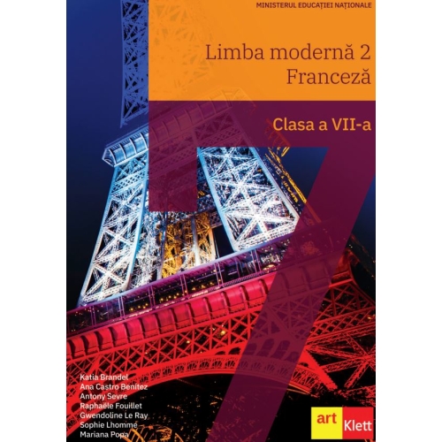 Limba franceza. L2 Clasa a VII-a - Katia Brandel, Ana Castro BenÃ­tez, Antony Sevre, Raphaelehw Fouillet, Gwendoline Le Ray, Sophie Lhomme, Mariana Popa, editura Art Grup