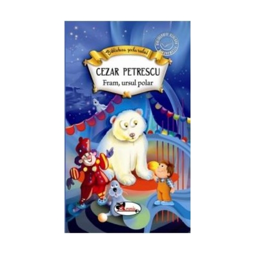 Fram, ursul polar - Cezar Petrescu, editura Aramis