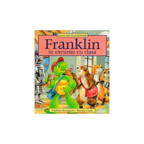 Franklin in excursie cu clasa - Paulette Bourgeois, Brenda Clark