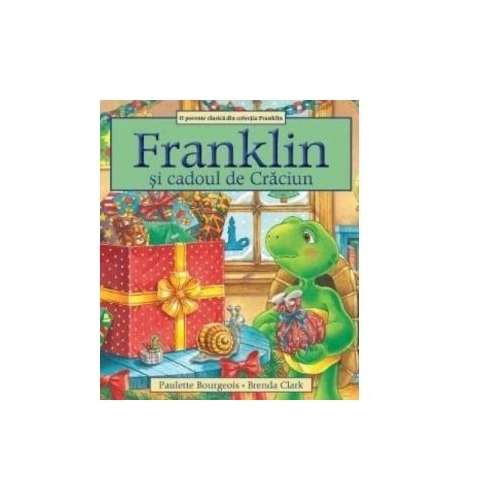 Franklin si cadoul de Craciun - Paulette Bourgeois, Brenda Clark