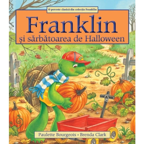 Franklin si sarbatoarea de Halloween - Paulette Bourgeois, Brenda Clark