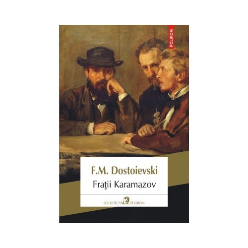 Fratii Karamazov - F. M. Dostoievski