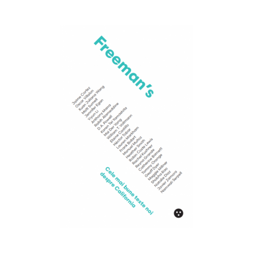 Freeman’s. Cele mai bune texte noi despre California - John Freeman