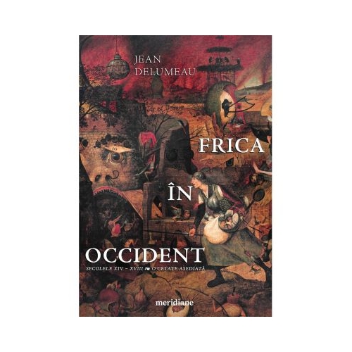 Frica in Occident. Secolele XIV–XVIII. O cetate asediata - Jean Delumeau