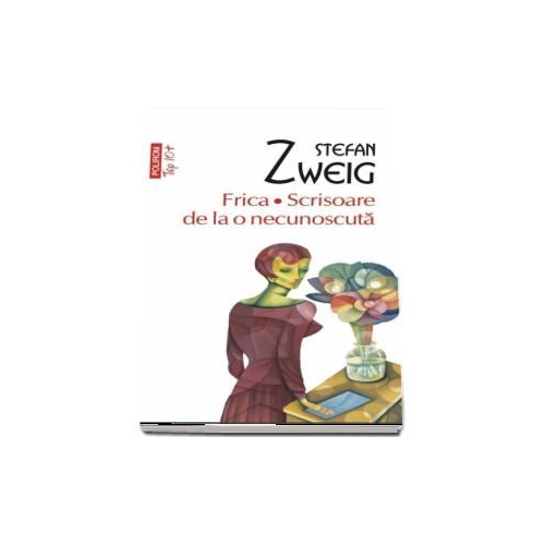 Frica. Scrisoare de la o necunoscuta - Stefan Zweig