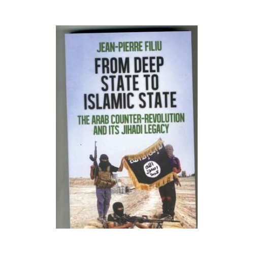 From Deep State to Islamic State - Jean-Pierre Filiu