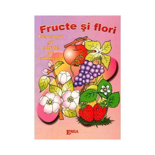 Fructe si flori - Paulina Popa, Ed. Emia, Carti educative pentru copii