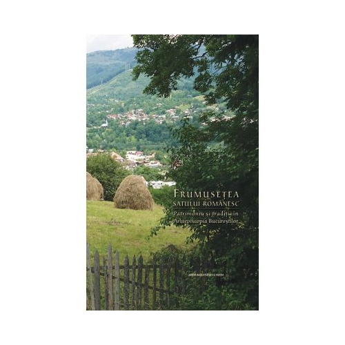 Frumusetea satului romanesc. Patrimoniu si traditii in Arhiepiscopia Bucurestilor - Ps. Pr. Timotei Prahoveanul